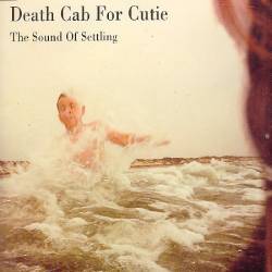 Death Cab For Cutie : Sound Of Settling